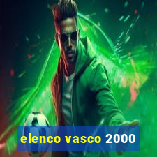 elenco vasco 2000